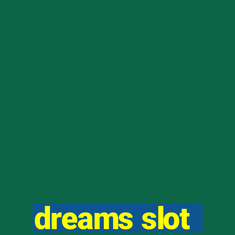 dreams slot