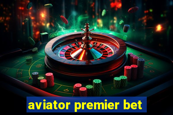 aviator premier bet