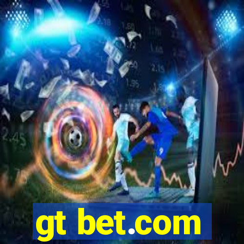 gt bet.com