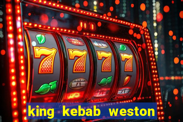 king kebab weston super mare