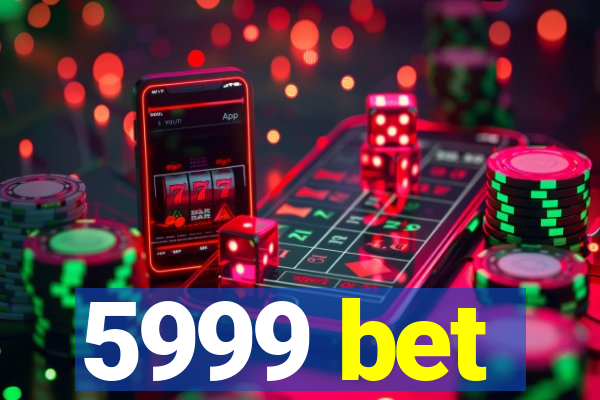 5999 bet