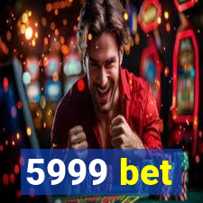 5999 bet