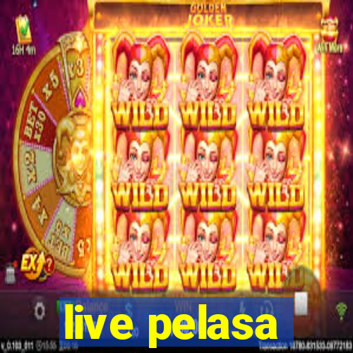 live pelasa