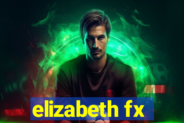 elizabeth fx