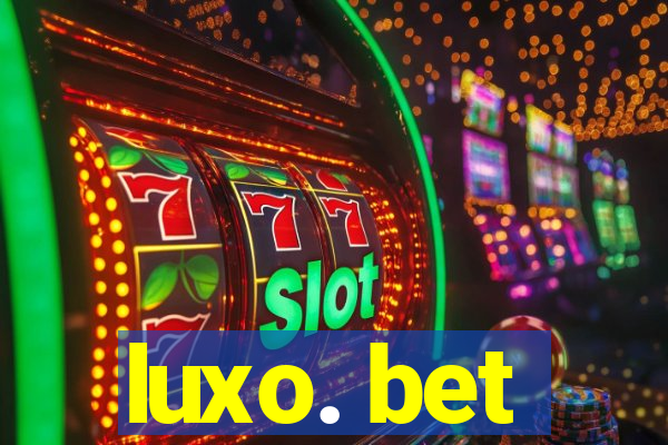 luxo. bet