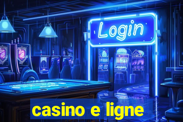 casino e ligne