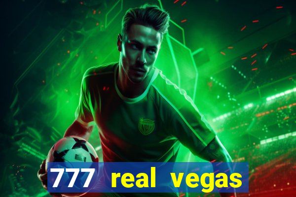 777 real vegas casino slots