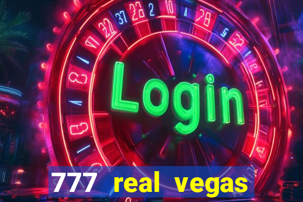 777 real vegas casino slots