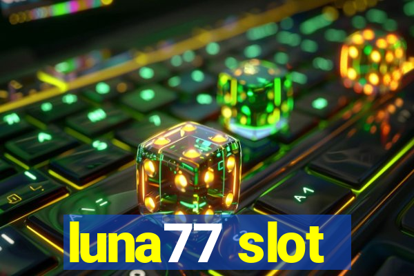 luna77 slot