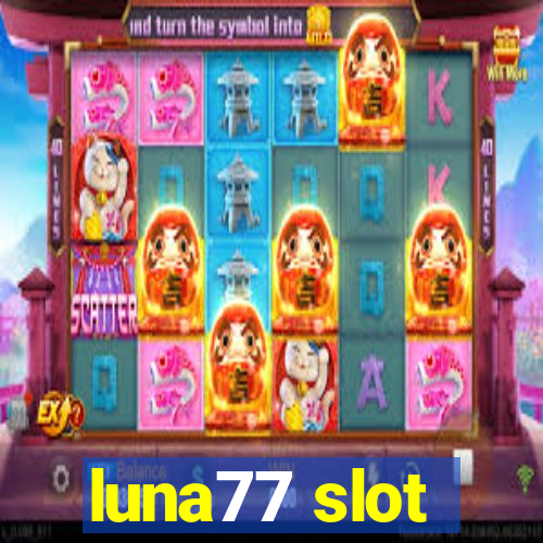 luna77 slot