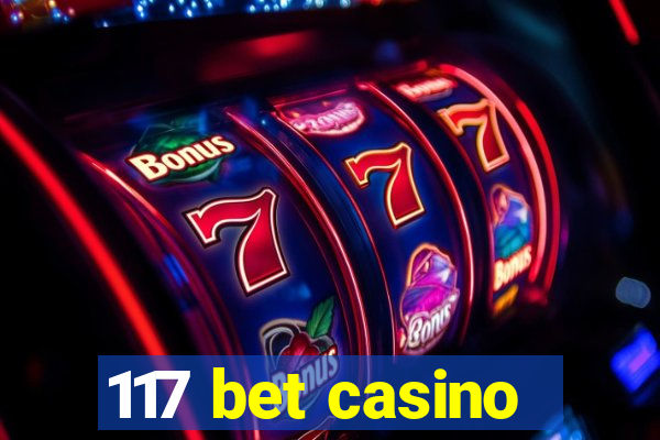 117 bet casino