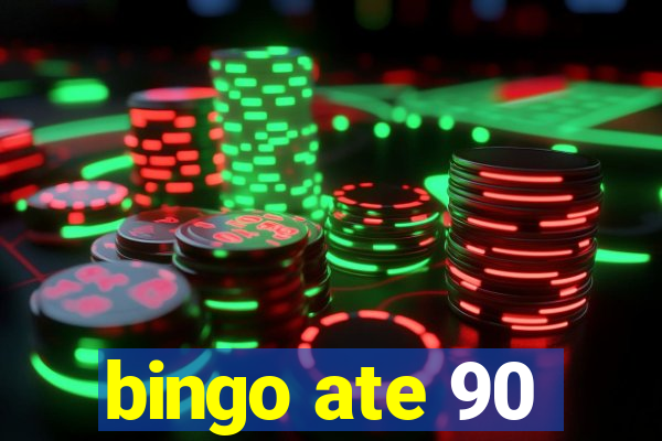 bingo ate 90