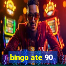 bingo ate 90