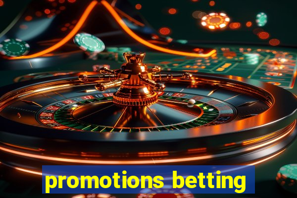 promotions betting