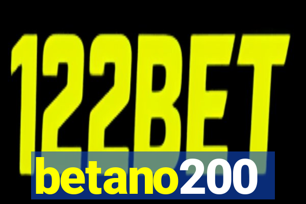 betano200