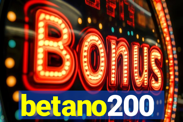 betano200