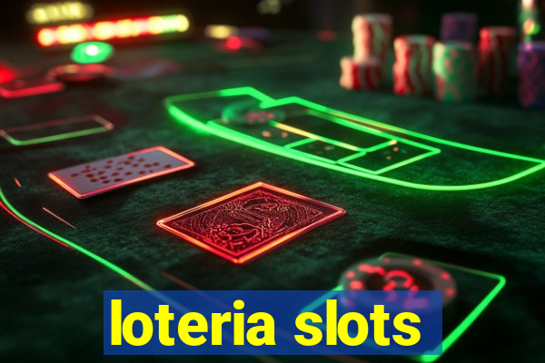 loteria slots