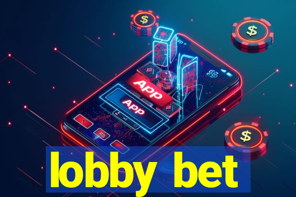 lobby bet