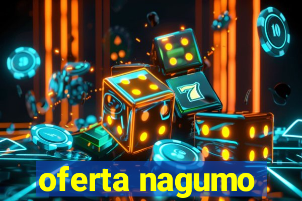 oferta nagumo