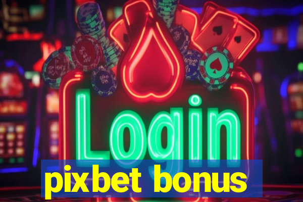 pixbet bonus