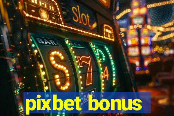 pixbet bonus