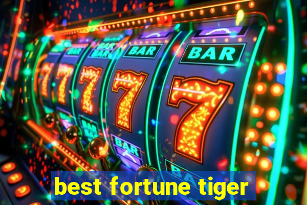 best fortune tiger