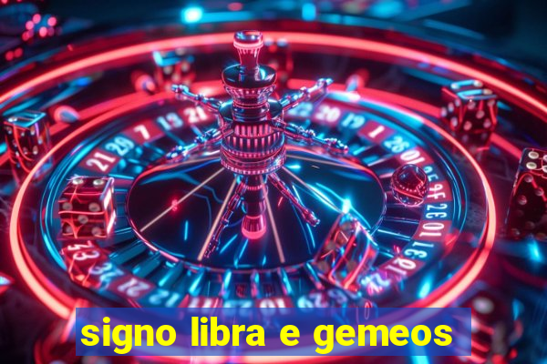 signo libra e gemeos