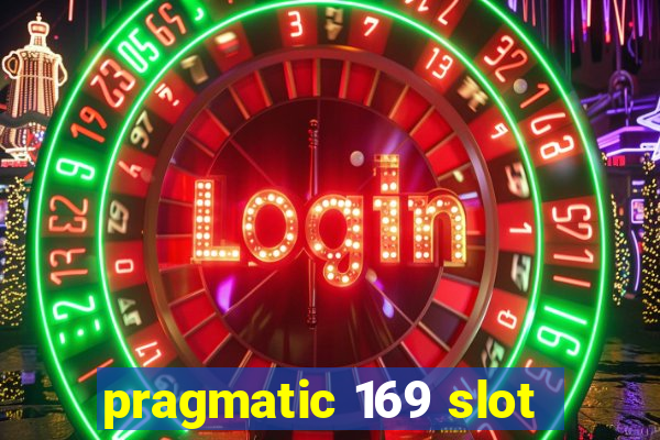 pragmatic 169 slot