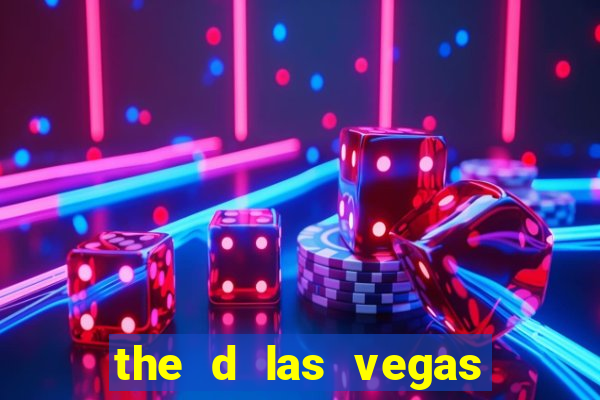 the d las vegas casino hotel