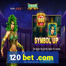 120 bet .com