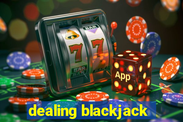 dealing blackjack