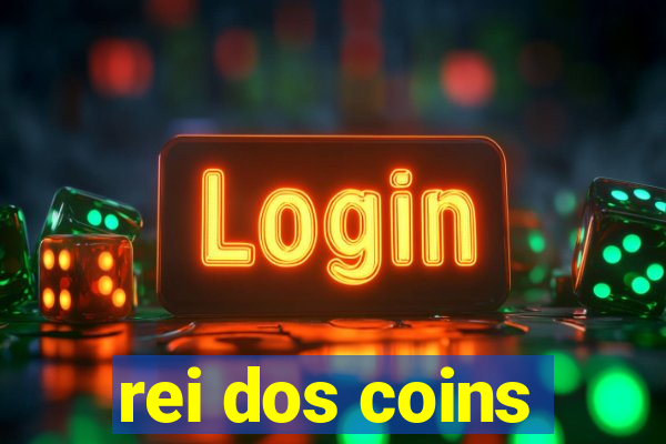 rei dos coins