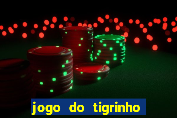 jogo do tigrinho de 2 reais