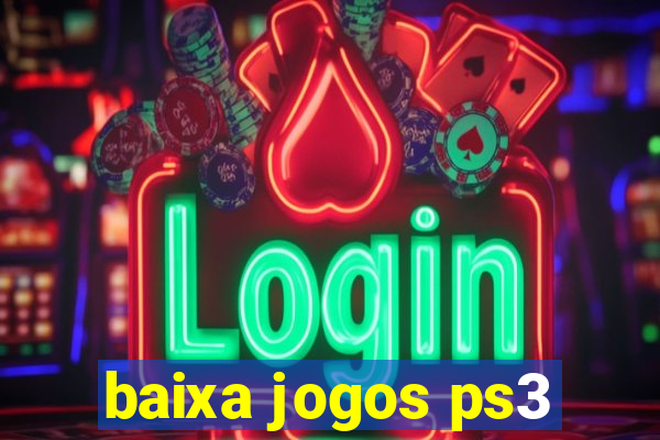 baixa jogos ps3