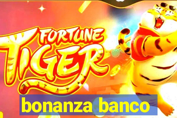 bonanza banco