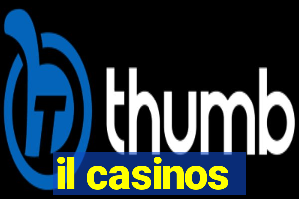 il casinos