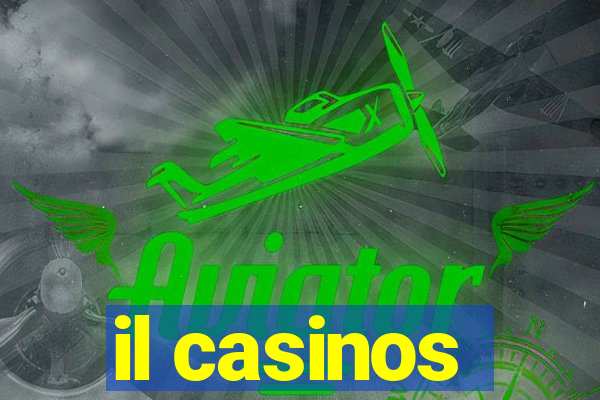 il casinos