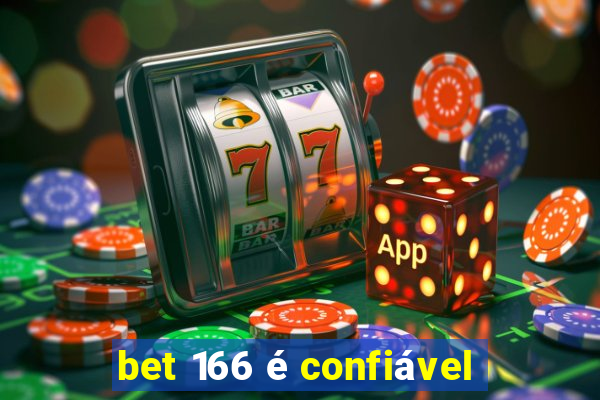 bet 166 é confiável