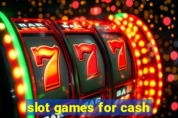 slot games for cash