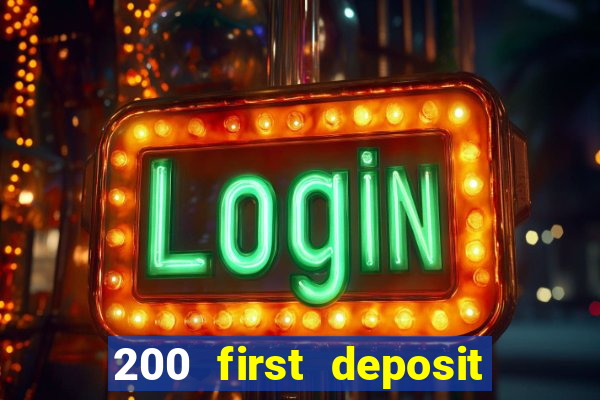 200 first deposit bonus casino