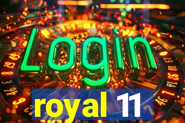 royal 11