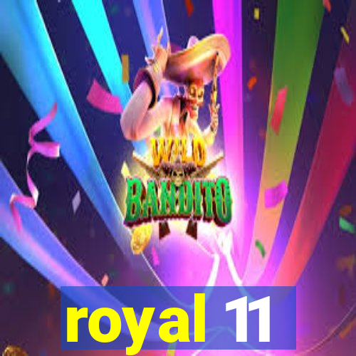 royal 11