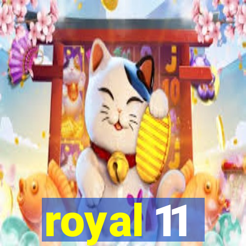 royal 11