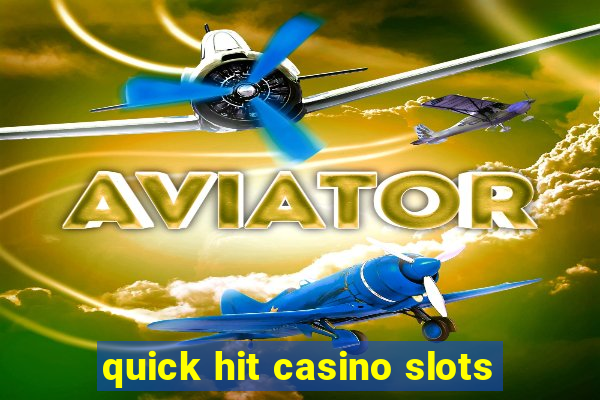 quick hit casino slots