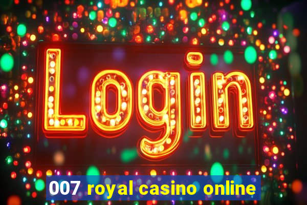 007 royal casino online