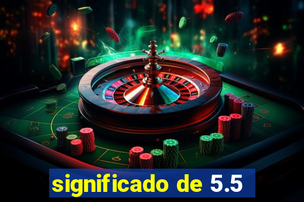 significado de 5.5