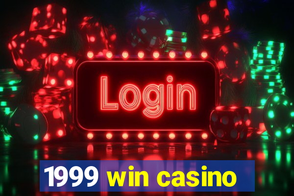 1999 win casino