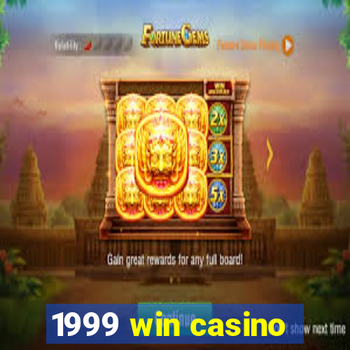 1999 win casino