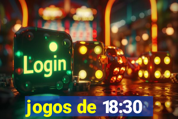 jogos de 18:30