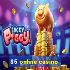 $5 online casino